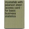 Mystatlab With Pearson Etext - Access Card - For Basic Business Statistics by Mark L. Berenson