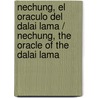 Nechung, el oraculo del Dalai Lama / Nechung, the Oracle of the Dalai Lama door Thubten Ngodup