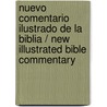 Nuevo Comentario Ilustrado de la Biblia / New Illustrated Bible Commentary door Ronald B. Allen