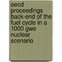 Oecd Proceedings Back-End Of The Fuel Cycle In A 1000 Gwe Nuclear Scenario