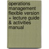 Operations Management Flexible Version + Lecture Guide & Activities Manual door Jay Heizer