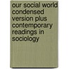 Our Social World Condensed Version plus Contemporary Readings in Sociology door Keith A. Roberts
