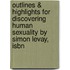 Outlines & Highlights For Discovering Human Sexuality By Simon Levay, Isbn