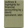 Outlines & Highlights For Financial Accounting By J. David Spiceland, Isbn door David Spiceland J.