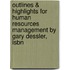 Outlines & Highlights For Human Resources Management By Gary Dessler, Isbn