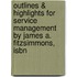 Outlines & Highlights For Service Management By James A. Fitzsimmons, Isbn