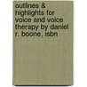 Outlines & Highlights For Voice And Voice Therapy By Daniel R. Boone, Isbn by Daniel Boone