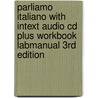 Parliamo Italiano With Intext Audio Cd Plus Workbook Labmanual 3rd Edition by Branciforte
