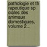 Pathologie Et Th Rapeutique Sp Ciales Des Animaux Domestiques, Volume 2...