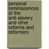 Personal Reminiscences Of The Anti-Slavery And Other Reforms And Reformers