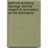 Political Economy, Ideology And The Impact Of Economics On The Third World