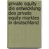 Private Equity - Die Entwicklung Des Private Equity Marktes In Deutschland