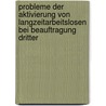 Probleme Der Aktivierung Von Langzeitarbeitslosen Bei Beauftragung Dritter by Sarah Suchy