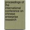 Proceedings Of The International Conference On Chinese Enterprise Research door Tan Teng Kee
