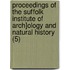 Proceedings Of The Suffolk Institute Of Arch]Ology And Natural History (5)