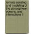 Remote Sensing And Modeling Of The Atmosphere, Oceans, And Interactions Ii