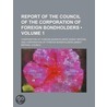 Report Of The Council Of The Corporation Of Foreign Bondholders (Volume 1) door Corporation of Foreign Bondholders