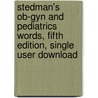 Stedman's Ob-gyn And Pediatrics Words, Fifth Edition, Single User Download by Stedman's
