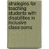 Strategies For Teaching Students With Disabilities In Inclusive Classrooms