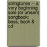 Stringtunes -- A Very Beginning Solo (Or Unison) Songbook: Bass, Book & Cd