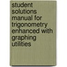 Student Solutions Manual For Trigonometry Enhanced With Graphing Utilities door Michael Sullivan