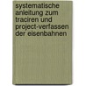 Systematische Anleitung zum Traciren und Project-Verfassen der Eisenbahnen door Eduard J. Heider