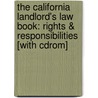 The California Landlord's Law Book: Rights & Responsibilities [With Cdrom] by Ralph E. Warner