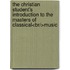 The Christian Student's Introduction To The Masters Of Classical<br/>Music
