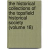 The Historical Collections Of The Topsfield Historical Society (Volume 18) door George Francis Dow