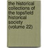 The Historical Collections Of The Topsfield Historical Society (Volume 22)