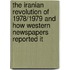 The Iranian Revolution Of 1978/1979 And How Western Newspapers Reported It