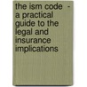 The Ism Code  -  A Practical Guide To The Legal And Insurance Implications by Phil Anderson