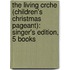 The Living Crche (Children's Christmas Pageant): Singer's Edition, 5 Books