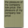 The Pleasure Of My Company Low Price: The Pleasure Of My Company Low Price by Steve Martin