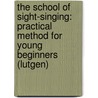 The School Of Sight-Singing: Practical Method For Young Beginners (Lutgen) by Giuseppe Concone