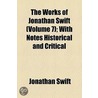 The Works Of Jonathan Swift (Volume 7); With Notes Historical And Critical door Johathan Swift