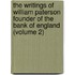 The Writings Of William Paterson Founder Of The Bank Of England (Volume 2)