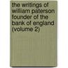 The Writings Of William Paterson Founder Of The Bank Of England (Volume 2) door William Paterson