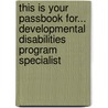 This Is Your Passbook For... Developmental Disabilities Program Specialist door Jack Rudman
