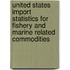 United States Import Statistics For Fishery And Marine Related Commodities
