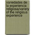 Variedades De La Experiencia Religiosa/variety of the Religious Experience