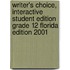 Writer's Choice, Interactive Student Edition Grade 12 Florida Edition 2001