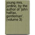 Young Mrs. Jardine, By The Author Of 'John Halifax, Gentleman'. (Volume 3)