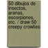 50 Dibujos De Insectos, Aranas, Escorpiones, Etc. / Draw 50 Creepy Crowlies