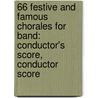 66 Festive And Famous Chorales For Band: Conductor's Score, Conductor Score door Frank Erickson