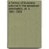 A History Of Louisiana Volume 4; The American Domination, Pt. Ii, 1861-1903