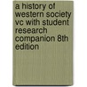 A History Of Western Society Vc With Student Research Companion 8th Edition door Claude McKay