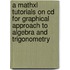 A Mathxl Tutorials On Cd For Graphical Approach To Algebra And Trigonometry