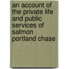 An Account Of The Private Life And Public Services Of Salmon Portland Chase door Robert Bruce Warden