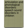 Articulation And Phonological Disorders: Speech Sound Disorders In Children door Peter Flipsen